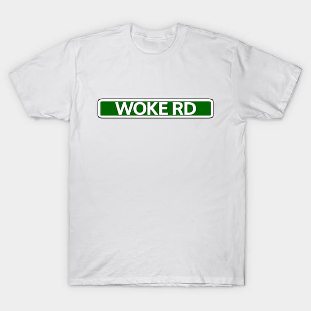Woke Road Street Sign T-Shirt by Mookle